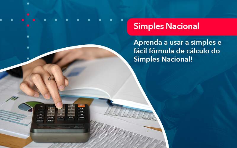 Aprenda A Usar A Simples E Facil Formula De Calculo Do Simples Nacional - Acredit