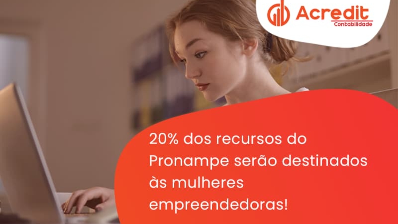20% Dos Recursos Do Pronampe Serão Destinados às Mulheres Empreendedoras Acredit - Acredit